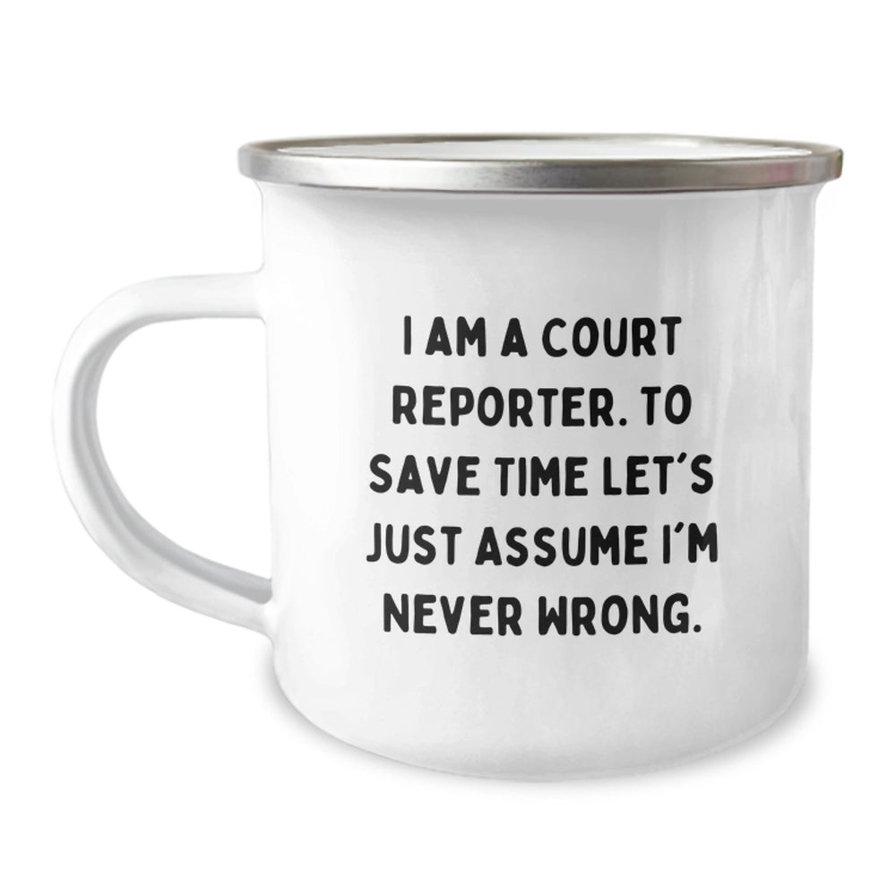 Funny Court Reporter Gifts for Men, Court Reporter Christmas Unique Mugs, I'm Never Wrong - Court Reporter Camping Mug - Image 1