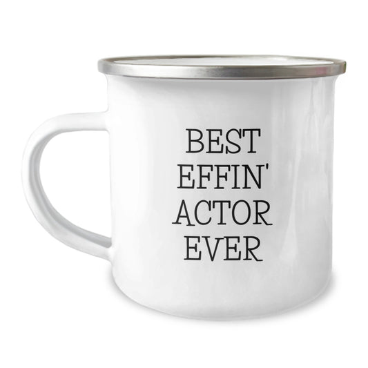 Funny Actor Gifts, Best Effin' Actor Ever Quote Camping Mug, Birthday Unique Gifts for Actor Friends, Men, Family from Friends - Image 1