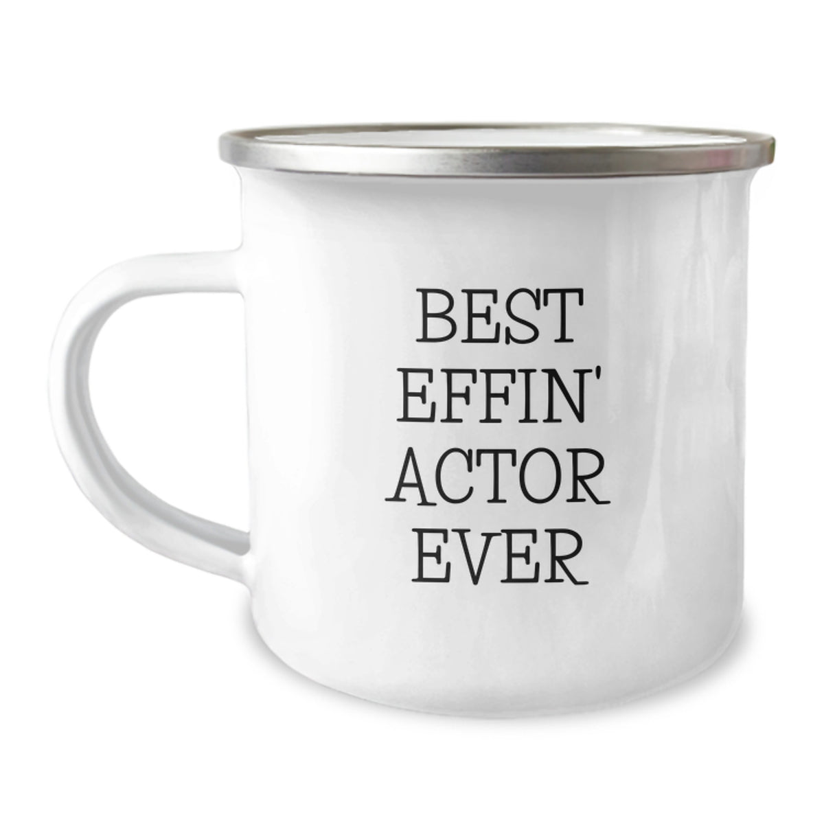 Funny Actor Gifts, Best Effin' Actor Ever Quote Camping Mug, Birthday Unique Gifts for Actor Friends, Men, Family from Friends - Image 1