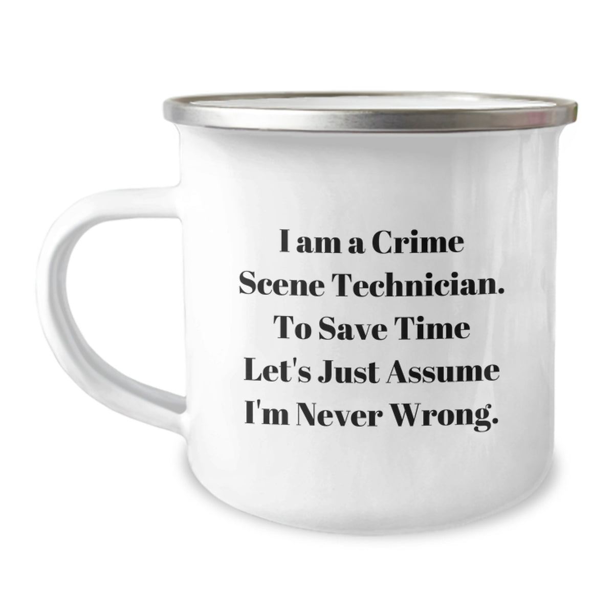 Funny Crime Scene Technician Gifts for Men Christmas Unique Camping Mugs with I'm Never Wrong Quote, Gifts from Friends for Crime Scene Technician Men, Fun Camping Mug - Image 1