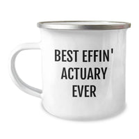 Load image into Gallery viewer, Funny Actuary Gifts for Him - Best Effin&#39; Actuary Ever Camping Mug, 12 oz Stainless Steel - Image 1
