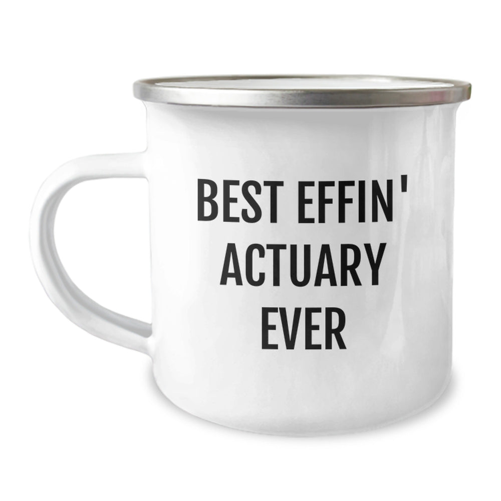 Funny Actuary Gifts for Him - Best Effin' Actuary Ever Camping Mug, 12 oz Stainless Steel - Image 1