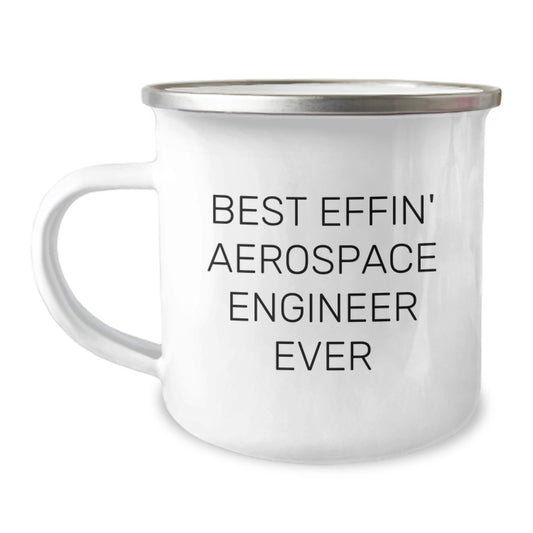 Gifts from Family for Aerospace Engineer Christmas Unique Mugs, Funny Quote: 'Best Effin' Aerospace Engineer Ever', Camping Mug for Men, Women, Friends, Coworkers, Family - Image 1
