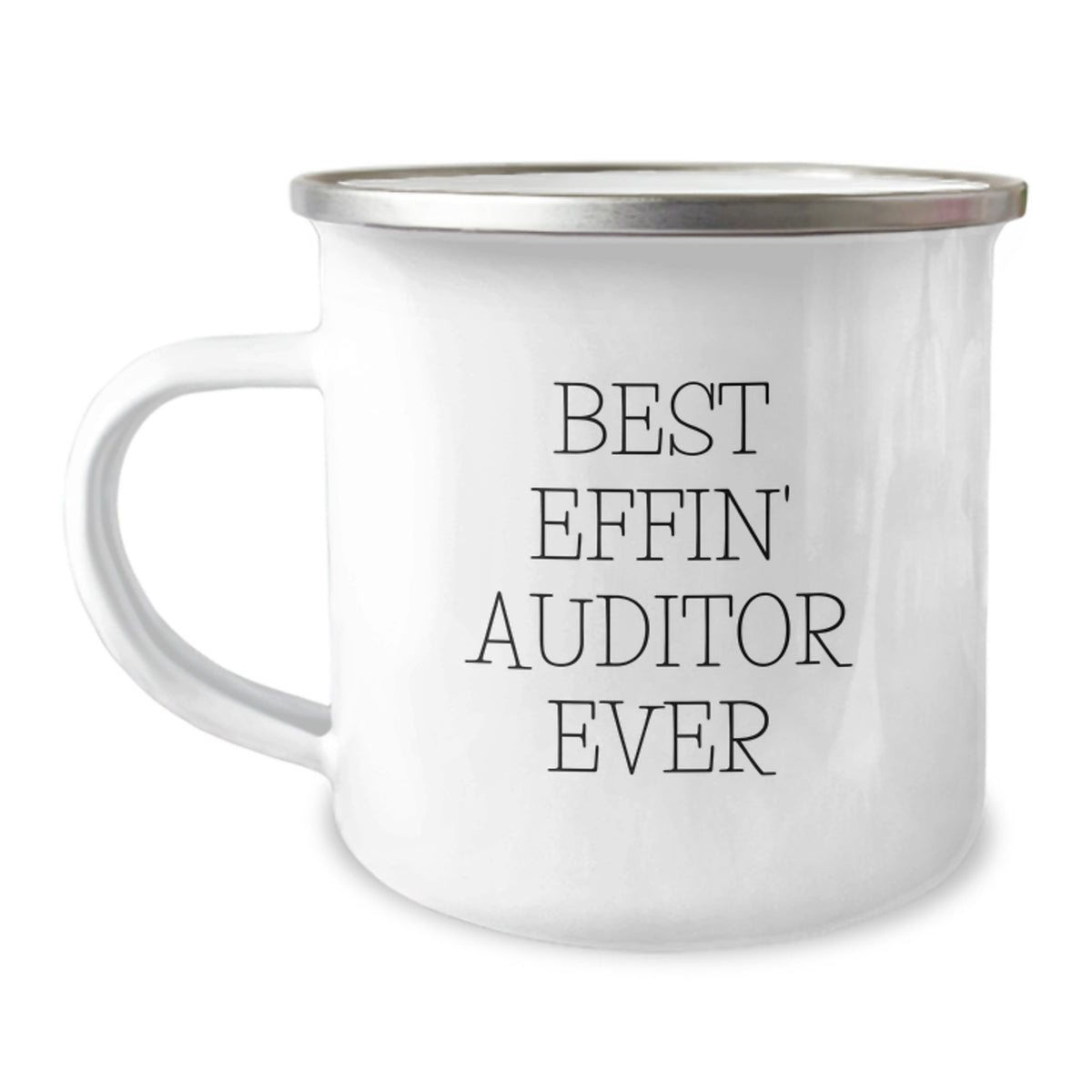 Funny Gifts for Auditors, Best Effin' Auditor Ever, 12 oz Stainless Steel Camping Mug, Christmas Unique Gifts from Friends to Men, Women, Family - Image 1