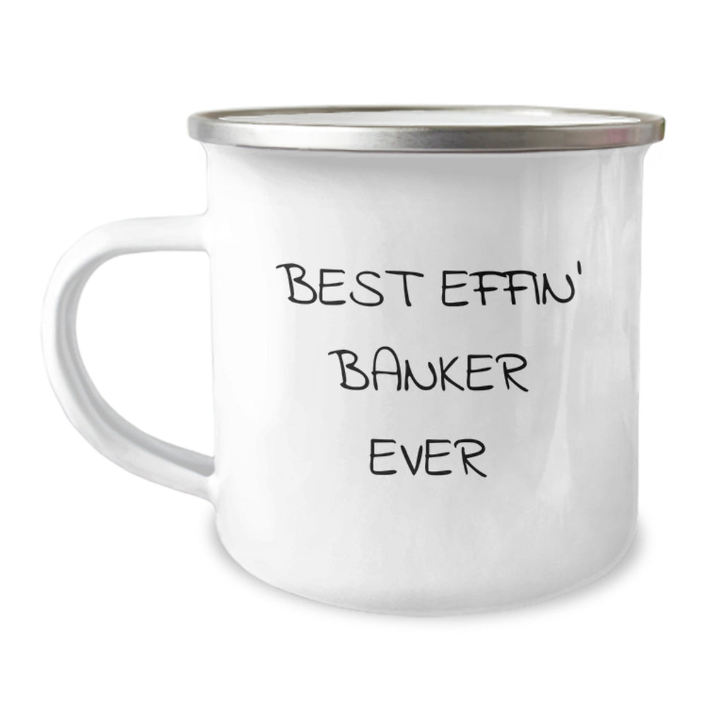 Funny Banker Gifts for Men - Best Effin' Banker Ever Camping Mug, Christmas Unique Gifts from Friends, Coworkers, Family - Image 1