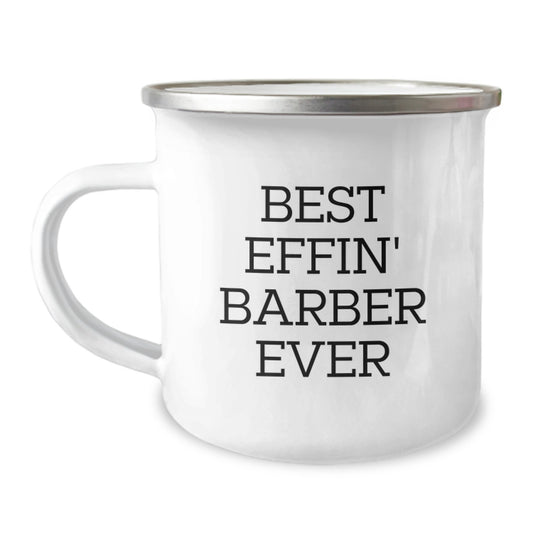 Funny Barber Gifts from Friends - Best Effin' Barber Ever Quote on Camping Mug for Birthday, Unique Presents for Men, Enamel Finish, 12 oz Capacity - Image 1