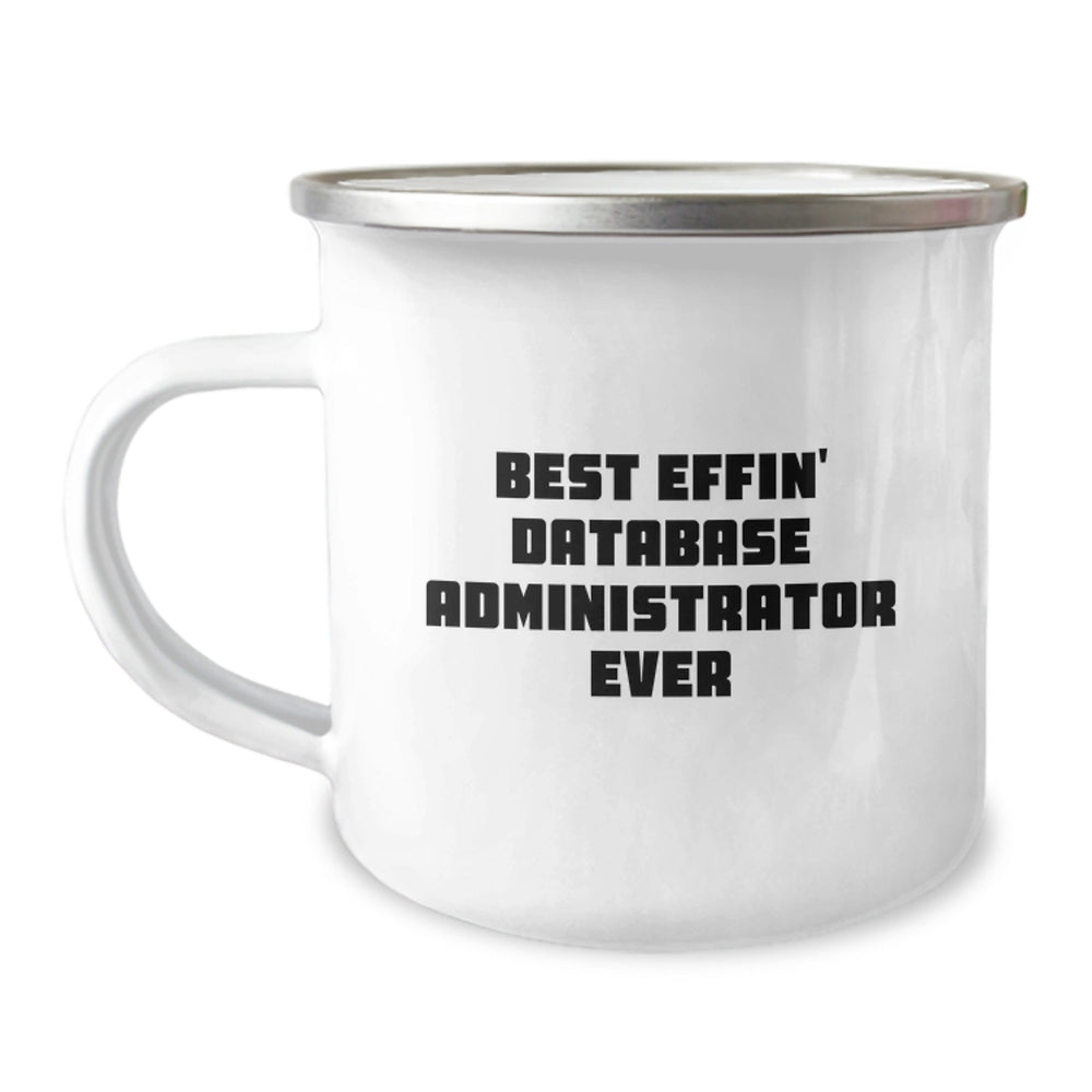 Funny Database Administrator Gifts for Men - Best Effin' Database Administrator Ever Camping Mug, Christmas Unique Gifts from Friends - Image 1