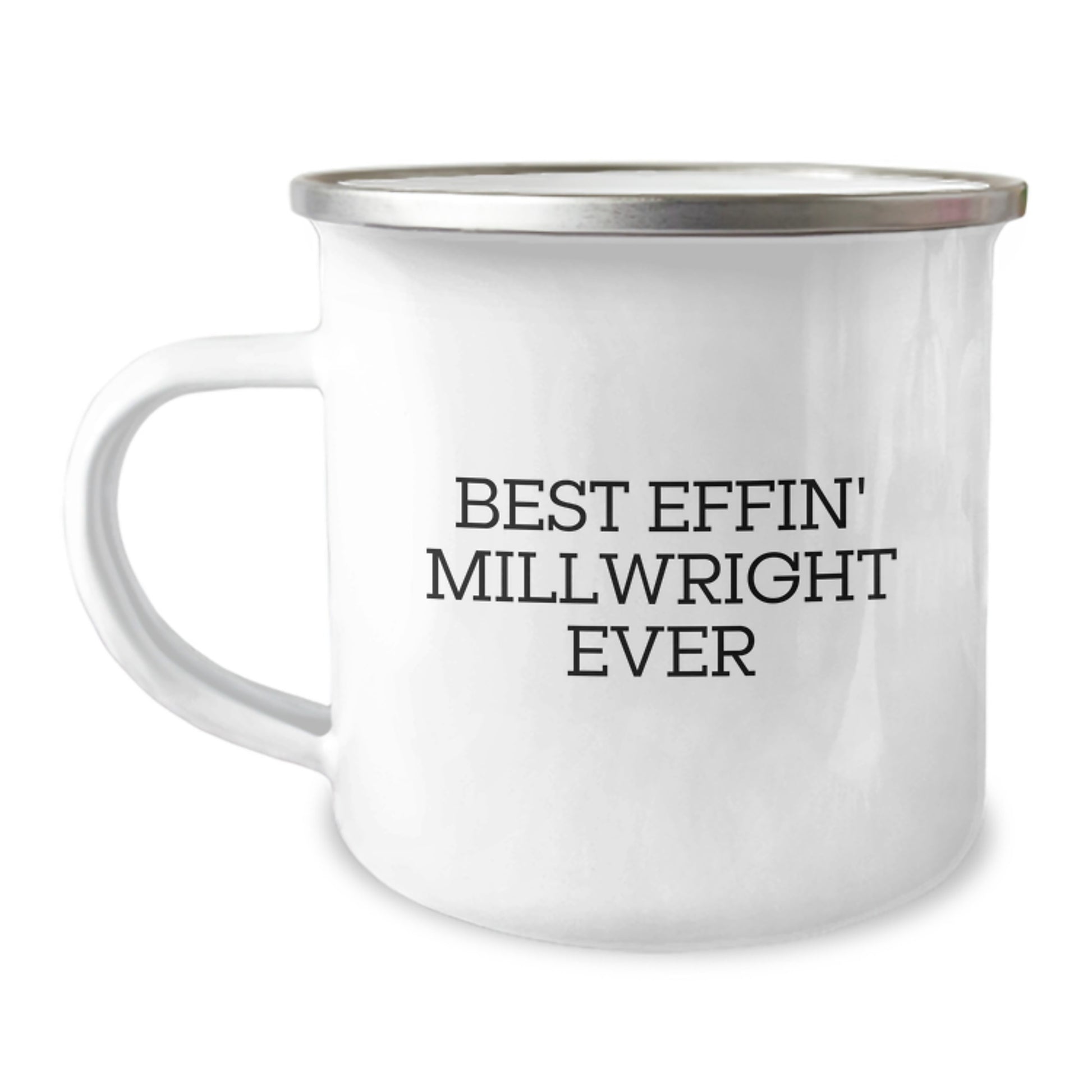 Funny Millwright Gifts from Men to Friends, Camping Mug with Best Effin' Millwright Ever Quote, Christmas Unique Gifts - Image 1