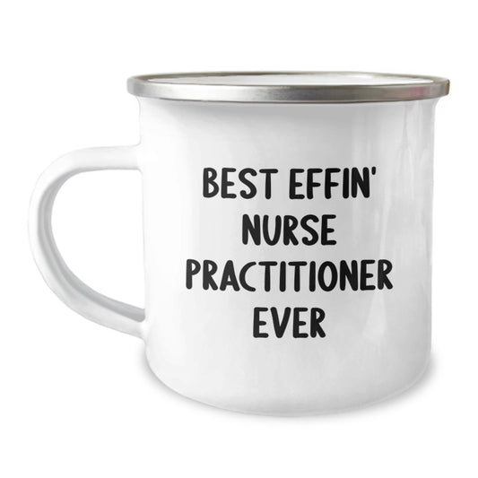 Nurse Practitioner Camping Mug - Funny Quote Gifts from Friends for Christmas Unique Presents - Image 1