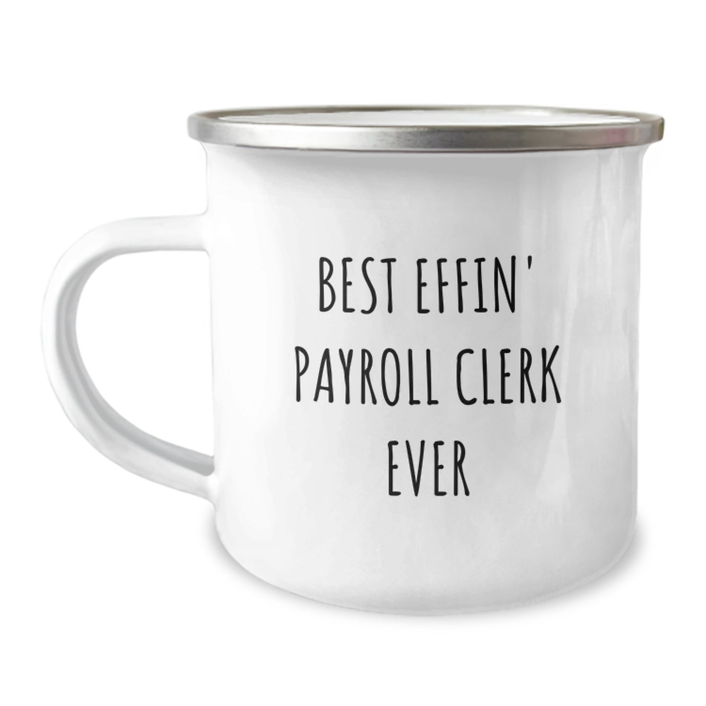 Funny Payroll Clerk Gifts, Best Effin' Payroll Clerk Ever Camping Mug, Gifts from Friends and Family for Payroll Clerks, Perfect for Christmas Unique Gifts - Image 1
