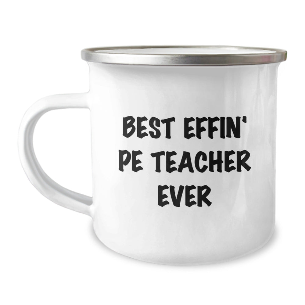 Funny PE Teacher Gifts, Best Effin' Pe Teacher Ever Camping Mug for Birthday, Gifts from Friends to PE Teacher - Image 1