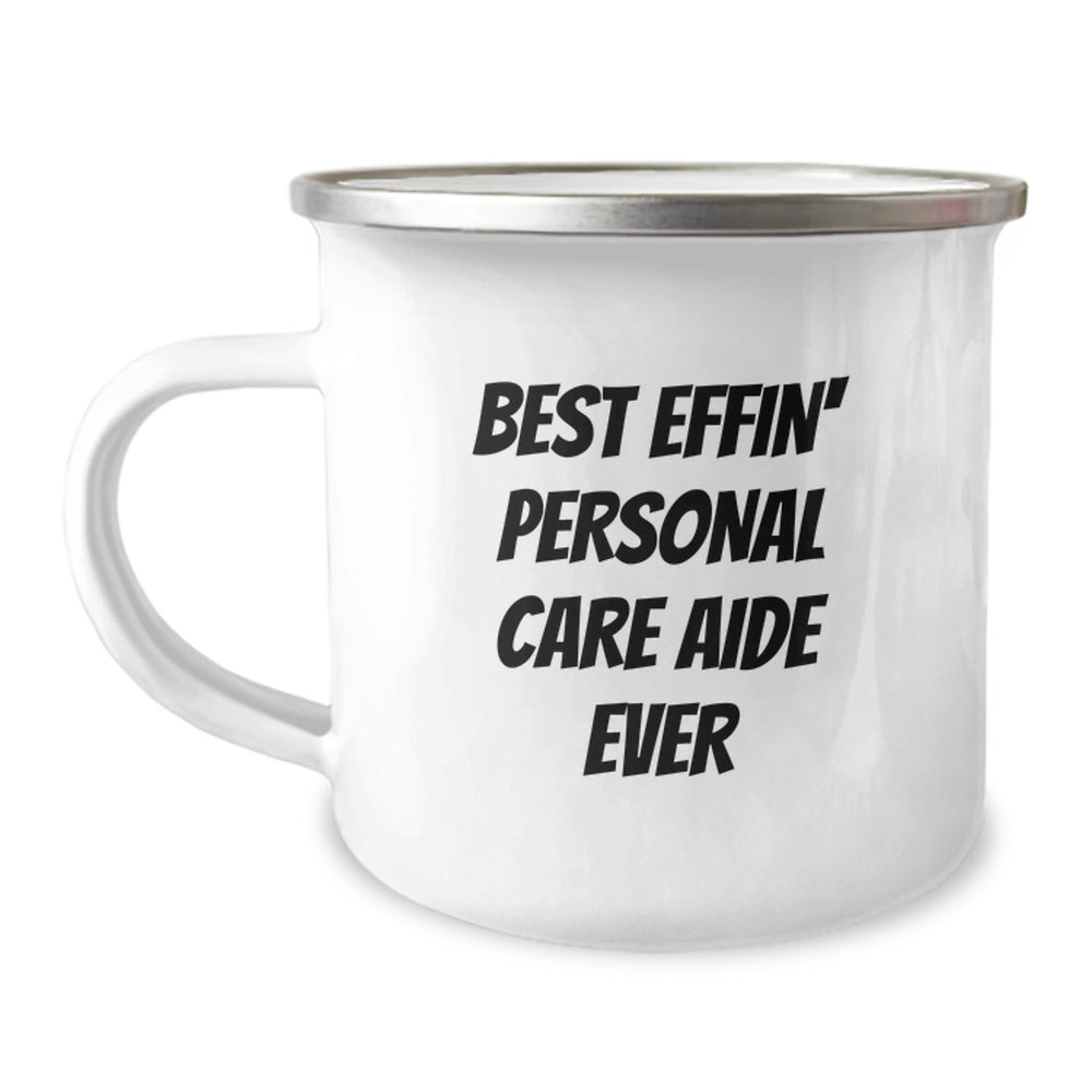 Funny Graduation Gifts from Friends to Best Effin' Personal Care Aide Ever - Unique Camping Mug for Men, Women, or Coworkers - Image 1
