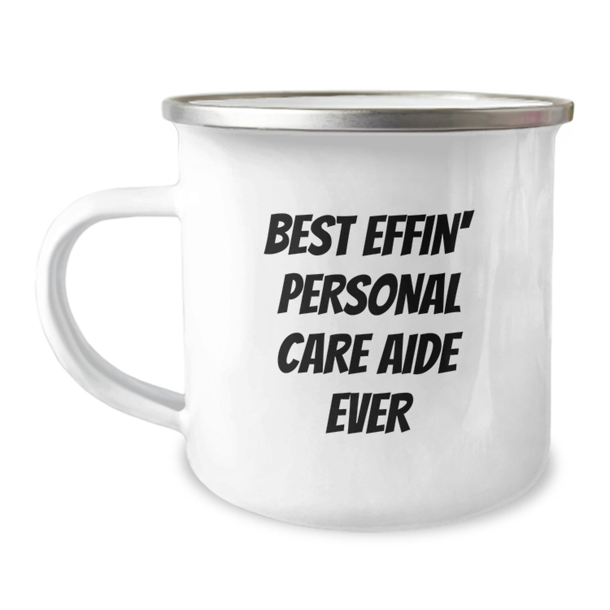 Funny Graduation Gifts from Friends to Best Effin' Personal Care Aide Ever - Unique Camping Mug for Men, Women, or Coworkers - Image 1