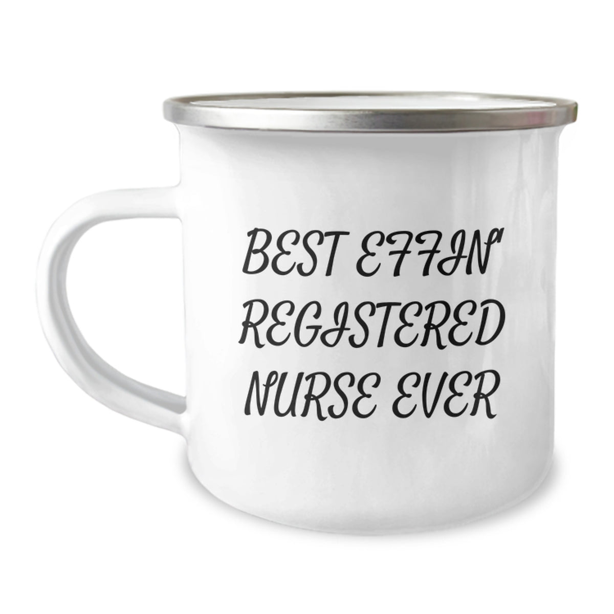 Funny Registered Nurse Gifts for Her - Best Effin' Registered Nurse Ever Camping Mug, Stainless Steel 12 oz Enamel Finish - Image 1