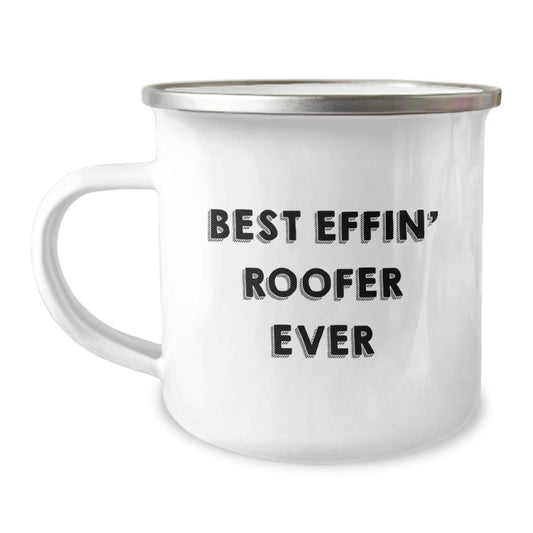 Funny Roofer Gifts from Friends, Unique Roofer Camping Mug for Men, Best Effin' Roofer Ever Quote, Christmas Unique Gifts - Image 1