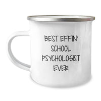 Load image into Gallery viewer, Funny Inspirational Gifts from Friends for School Psychologists - Best Effin&#39; School Psychologist Ever Camping Mug - Image 1
