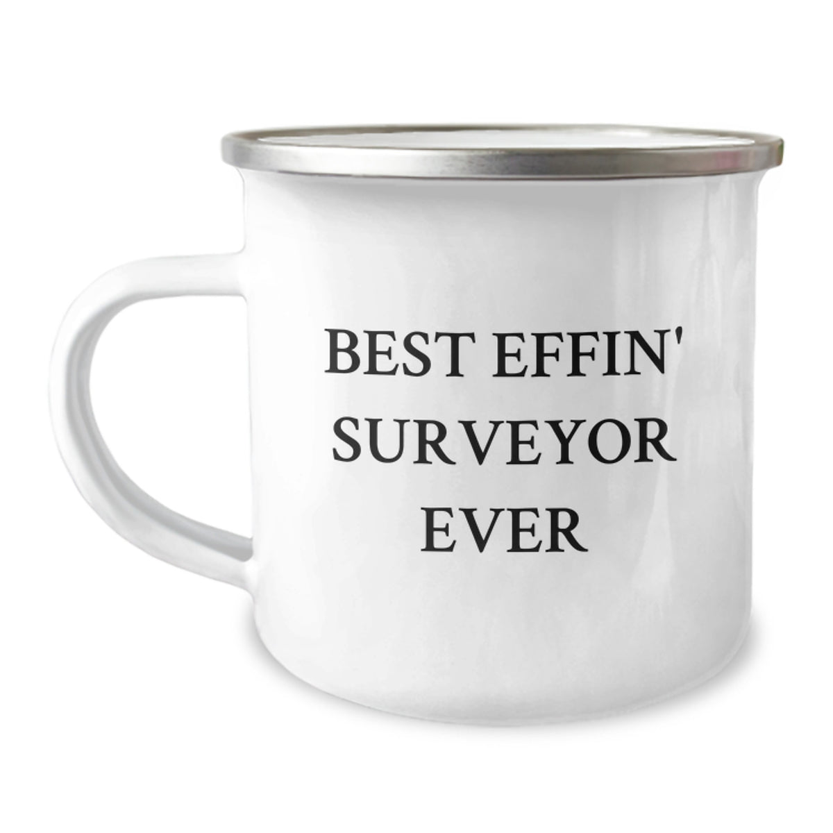 Funny Gifts for Surveyor Friends, Best Effin' Surveyor Ever Camping Mug, Unique Christmas Unique Gifts for Him - Image 1
