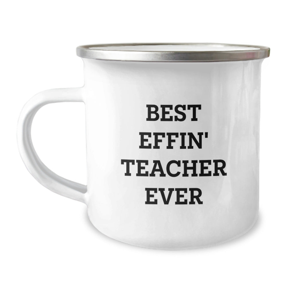 Funny Teacher Gifts from Friends for Christmas - Best Effin' Teacher Ever Stainless Steel Camping Mug - Image 1