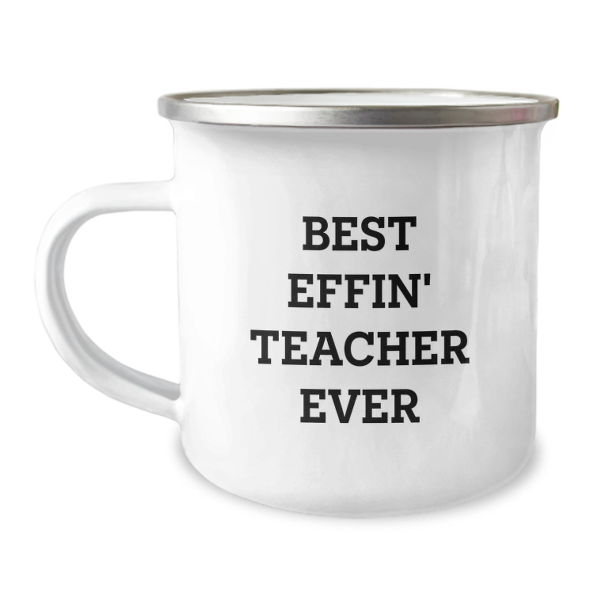 Funny Teacher Gifts from Friends for Christmas - Best Effin' Teacher Ever Stainless Steel Camping Mug - Image 1