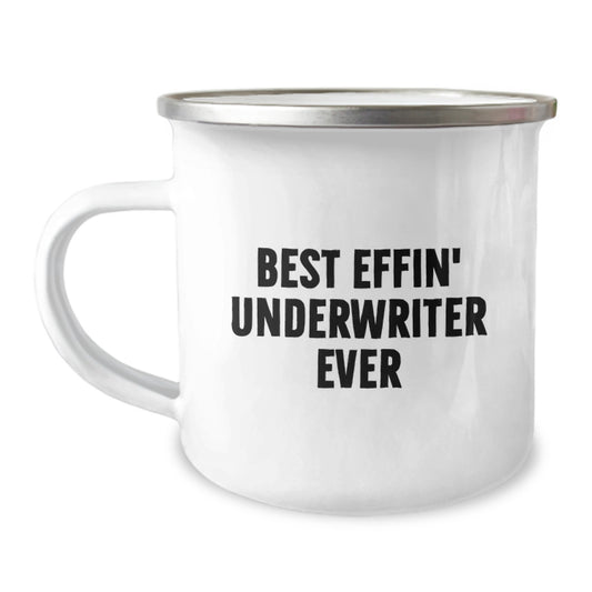 Funny Gifts from Friends and Family - Best Effin' Underwriter Ever Camping Mug for Christmas Unique Gifts - Image 1