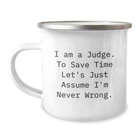 Load image into Gallery viewer, Funny Judge Gifts for Men, Unique Christmas Unique Courtroom Humor Camping Mug, I&#39;m Never Wrong, Perfect for Judge Friends and Family - Image 1
