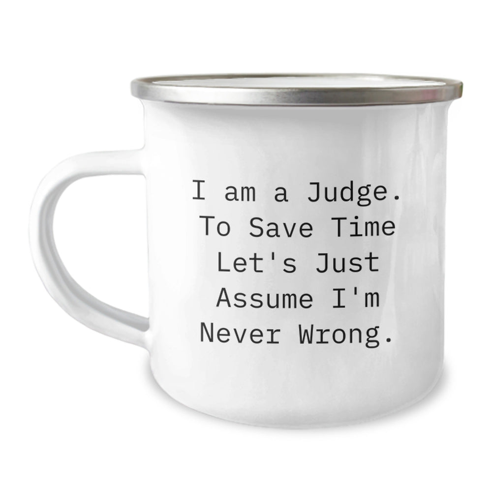 Funny Judge Gifts for Men, Unique Christmas Unique Courtroom Humor Camping Mug, I'm Never Wrong, Perfect for Judge Friends and Family - Image 1