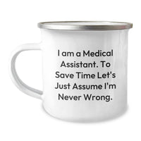 Load image into Gallery viewer, Funny Medical Assistant Gifts for Men - &#39;I&#39;m Never Wrong&#39; Camping Mug, Unique Christmas Memorable Presents from Family or Friends - Image 1
