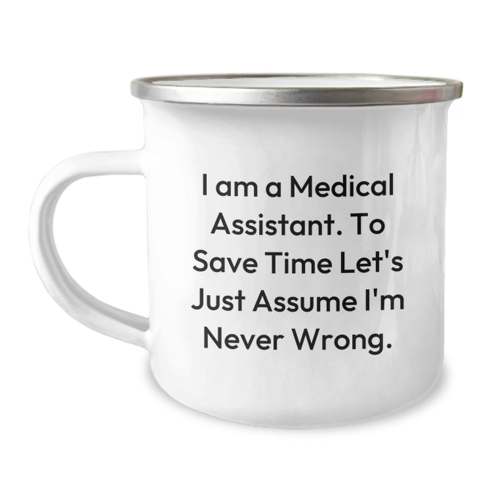 Funny Medical Assistant Gifts for Men - 'I'm Never Wrong' Camping Mug, Unique Christmas Memorable Presents from Family or Friends - Image 1