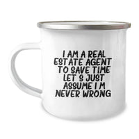 Load image into Gallery viewer, Funny Real Estate Agent Gifts for Men, Unique Camping Mug for Christmas, &#39;I Am A Real Estate Agent. To Save Time Let&#39;s Just Assume I&#39;m Never Wrong.&#39; - Image 1
