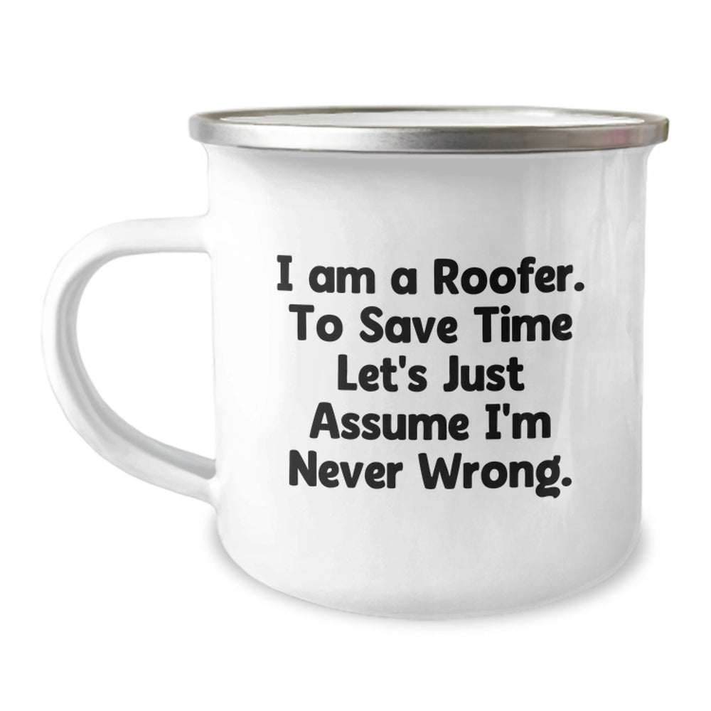 Funny Roofer Gifts from Friends and Family - 'I'm Never Wrong' Camping Mug for Christmas Unique Presents - Image 1