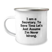 Load image into Gallery viewer, Funny Secretary Gifts from Friends Christmas Unique Office Mugs, I&#39;m Never Wrong, 12 oz Camping Mug, Stainless Steel Enamel Finish - Image 1
