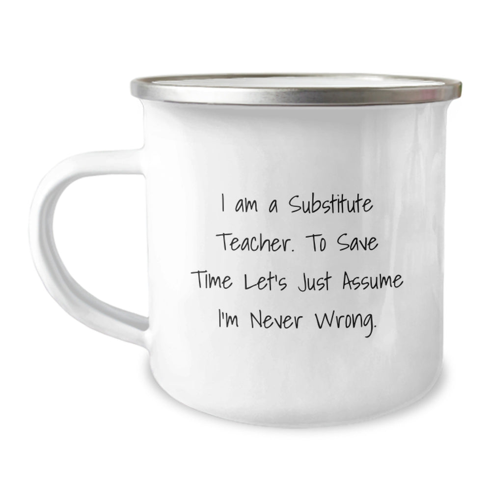 Funny Substitute Teacher Gifts for Men, Unique Camping Mugs from Friends, I'm Never Wrong Enamel Mug for Christmas - Image 1