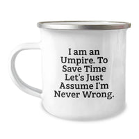 Load image into Gallery viewer, Gifts for Umpires from Friends, Funny Christmas Umpire Gifts for Men, 12 oz Stainless Steel Camping Mug with I'm Never Wrong Quote - Image 1
