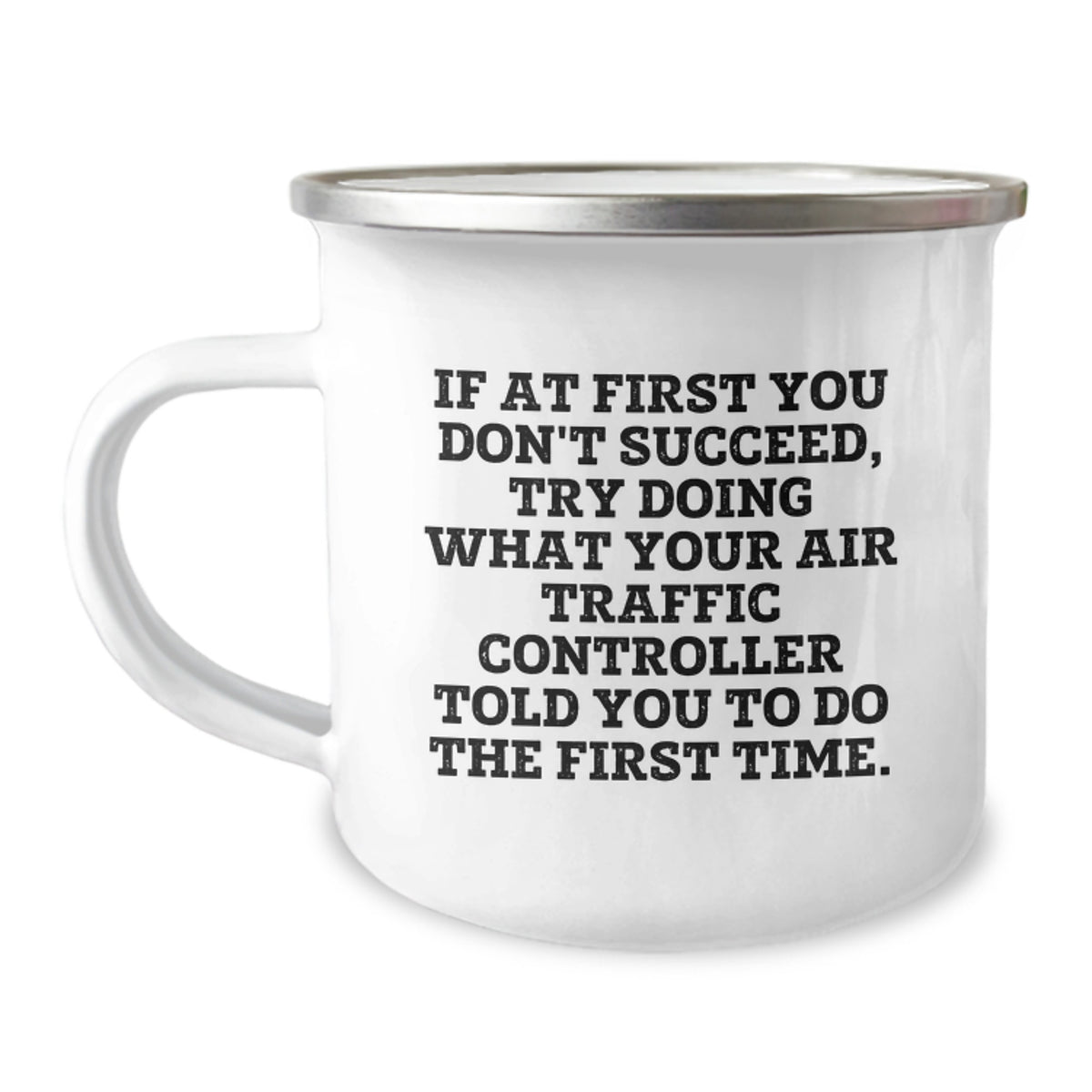 Funny Air Traffic Controller Christmas Unique Gifts from Friends, Unique Camping Mug for Air Traffic Controller, If 'At First You Don't Succeed' Quote - Image 1