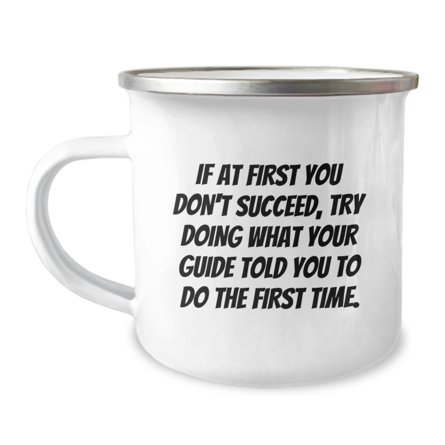 Funny Guide Gifts for Men Birthday Camping Mug, If At First You Don't Succeed Try Doing What Your Guide Told You To Do The First Time Gifts from Friends - Image 1