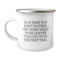 Load image into Gallery viewer, Funny Lawyer Gifts from Friends for Lawyer Men Christmas Unique Mugs - If At First You Don&#39;t Succeed Try Doing What Your Lawyer Told You To Do The First Time - Image 1
