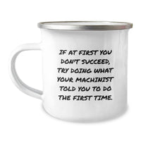 Load image into Gallery viewer, Funny Machinist Birthday Unique Gifts from Friends to Machinist Camping Mugs for Men, Inspirational Quote Machinist Unique Gifts, Funny Machinist Birthday Unique Gifts - Image 1
