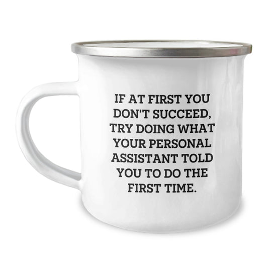 Funny Personal Assistant Gifts from Friends for Birthday - 'If At First You Don't Succeed...' Camping Mug, 12 oz Stainless Steel with Enamel Finish, Gifts for Personal Assistant - Image 1