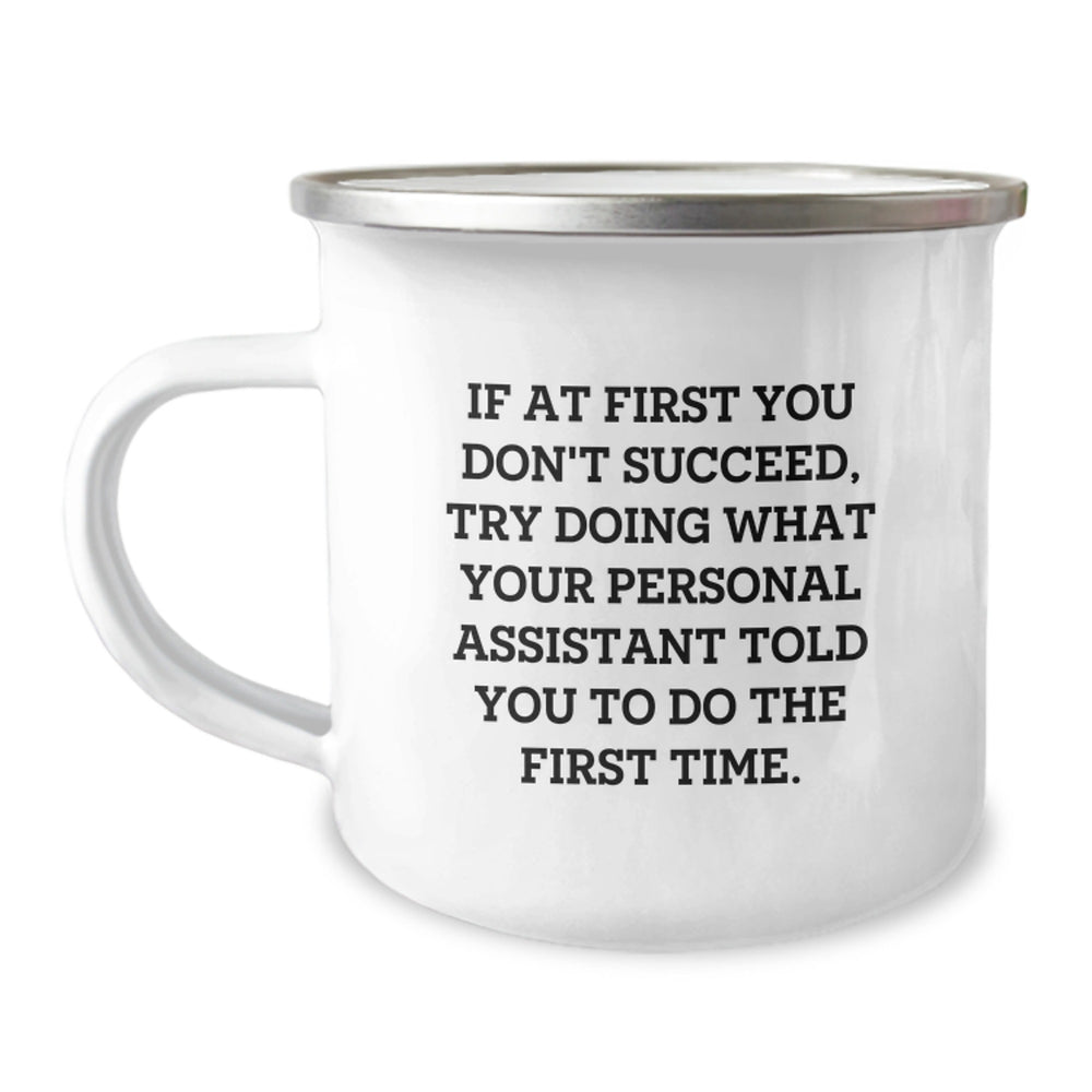Funny Personal Assistant Gifts from Friends for Birthday - 'If At First You Don't Succeed...' Camping Mug, 12 oz Stainless Steel with Enamel Finish, Gifts for Personal Assistant - Image 1