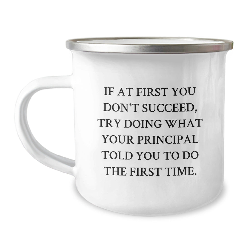 Principal Camping Mug, Funny Quote Gifts from Friends, Gifts for Principal, 12 oz Stainless Steel with Enamel Finish, Hand Wash Recommended, Unique Graduation Gifts - Image 1