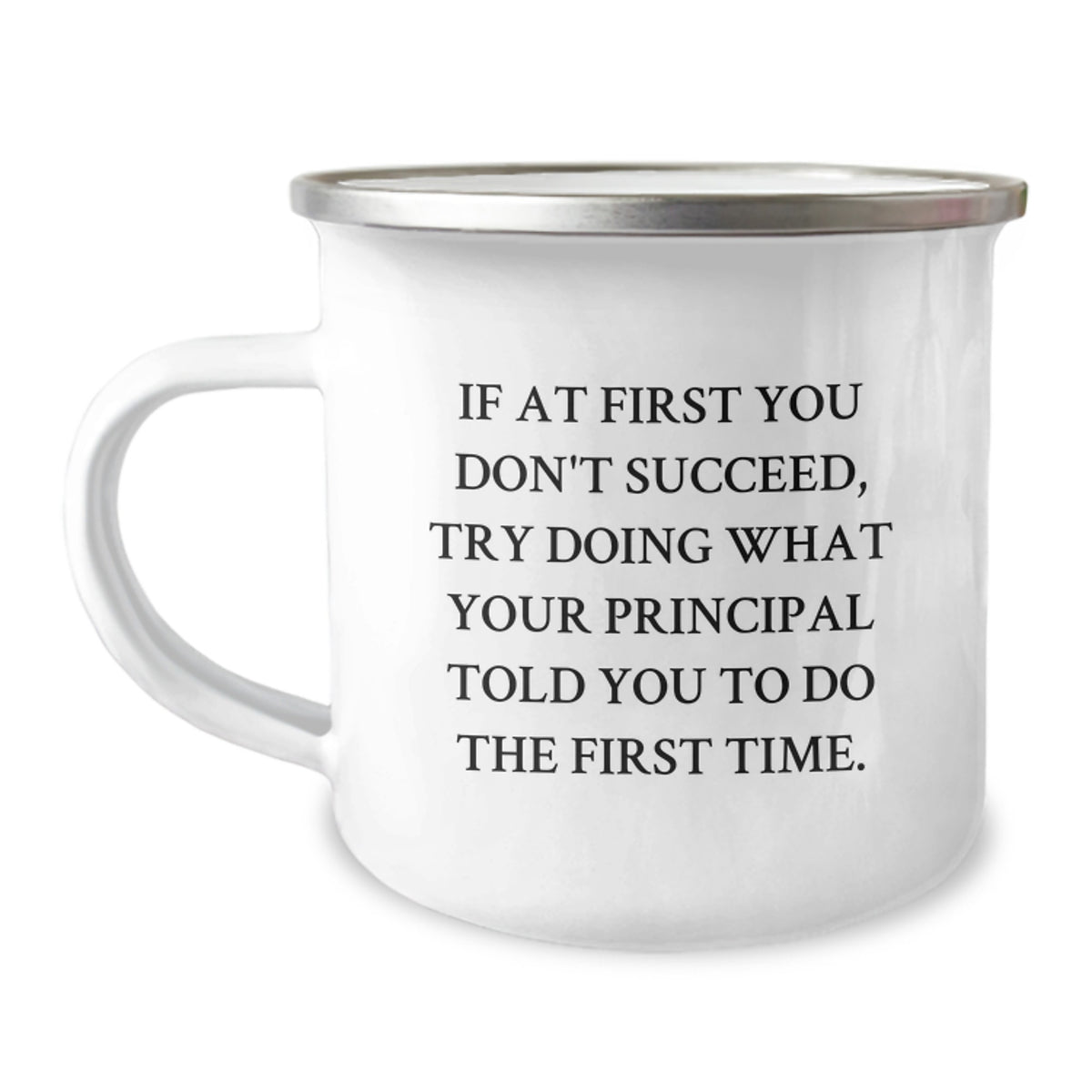 Principal Camping Mug, Funny Quote Gifts from Friends, Gifts for Principal, 12 oz Stainless Steel with Enamel Finish, Hand Wash Recommended, Unique Graduation Gifts - Image 1