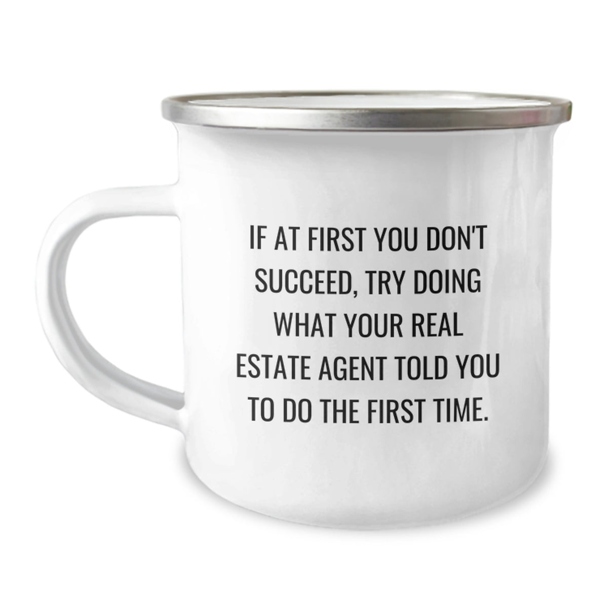 Funny Real Estate Agent Gifts, Gifts from Coworkers to Real Estate Agent, Inspirational Camping Mug for Birthday - Real Estate Agent Quote, 12 oz Stainless Steel Enamel Mug - Image 1