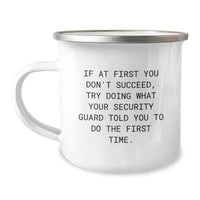 Load image into Gallery viewer, Funny Security Guard Gifts for Men - &#39;If At First You Don&#39;t Succeed, Try Doing What Your Security Guard Told You To Do The First Time.&#39; Camping Mug for Birthday, Gifts from Friends - Image 1
