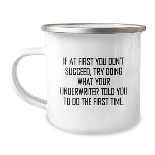Funny Underwriter Gifts for Men, Unique Birthday Unique Gifts from Friends, Underwriter Camping Mug, Inspirational Quote - Image 1