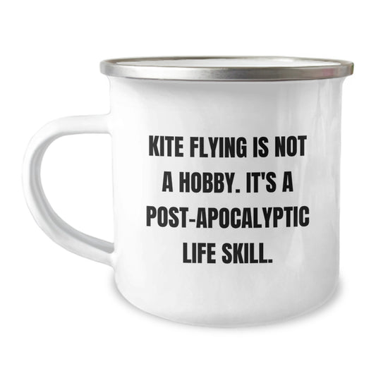 Kite Flying Is Not A Hobby, 'Tis A Post-apocalyptic Life Skill Gifts for Kite Flying Enthusiasts from Loved Ones on Valentine's - Funny Camping Mug - Image 1
