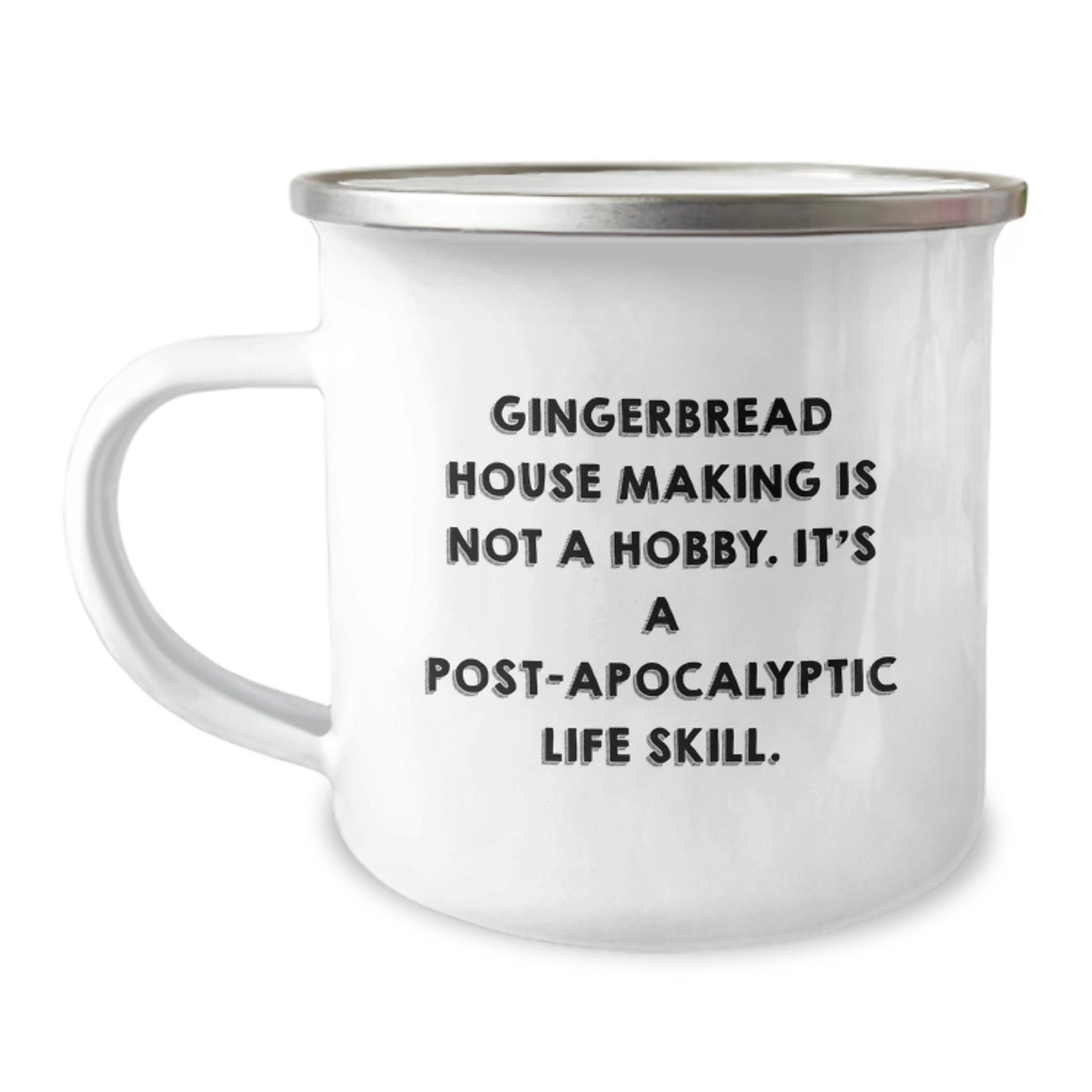 Funny 'Gingerbread House Making Is Not A Hobby. It's A Post-apocalyptic Life Skill.' Christmas Unique Gifts from Men to Women Gingerbread House Making Enthusiasts Camping Mug - Image 1