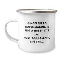 Load image into Gallery viewer, Funny 'Gingerbread House Making Is Not A Hobby. It's A Post-apocalyptic Life Skill.' Christmas Unique Gifts from Men to Women Gingerbread House Making Enthusiasts Camping Mug - Image 1

