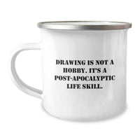 Load image into Gallery viewer, Fun &#39;Drawing Is Not A Hobby. It&#39;s A Post-apocalyptic Life Skill.&#39; Christmas Unique Gifts from Men to Family Camping Mugs, Unique Drawing Gifts for Women - Image 1
