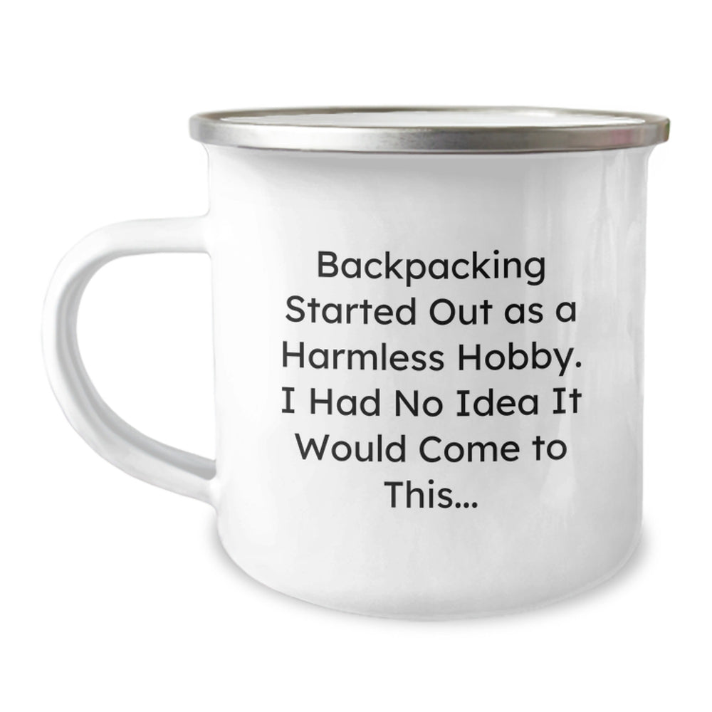 Funny Backpacking Christmas Unique Gifts for Friends - Camping Mug, Backpacking Started Out As A Harmless Hobby, Gifts from Friends - Image 1