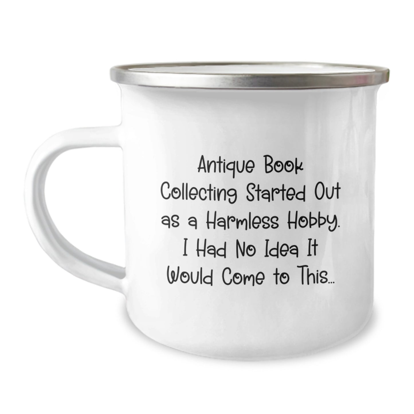 Funny Antique Book Collecting Gifts for Men, Inspirational Camping Mug from Friends, 'Antique Book Collecting Started Out As A Harmless Hobby' Quote Birthday Unique Gifts - Image 1